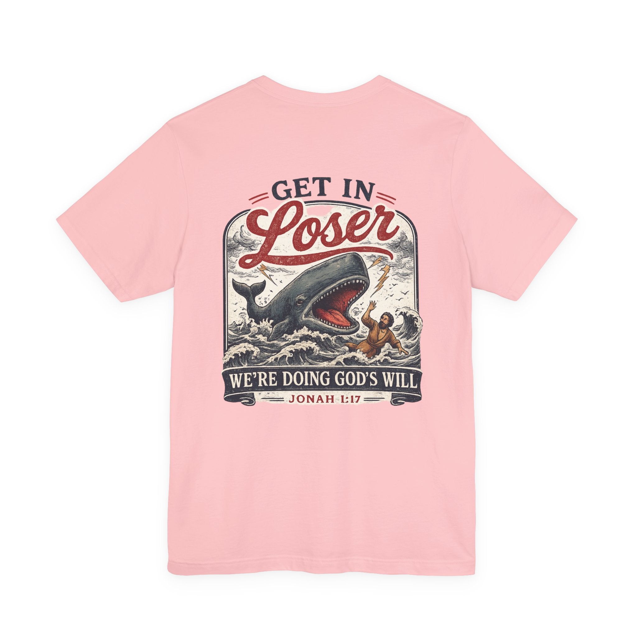 Unisex short sleeve tee, Get in loser, doing God’s will