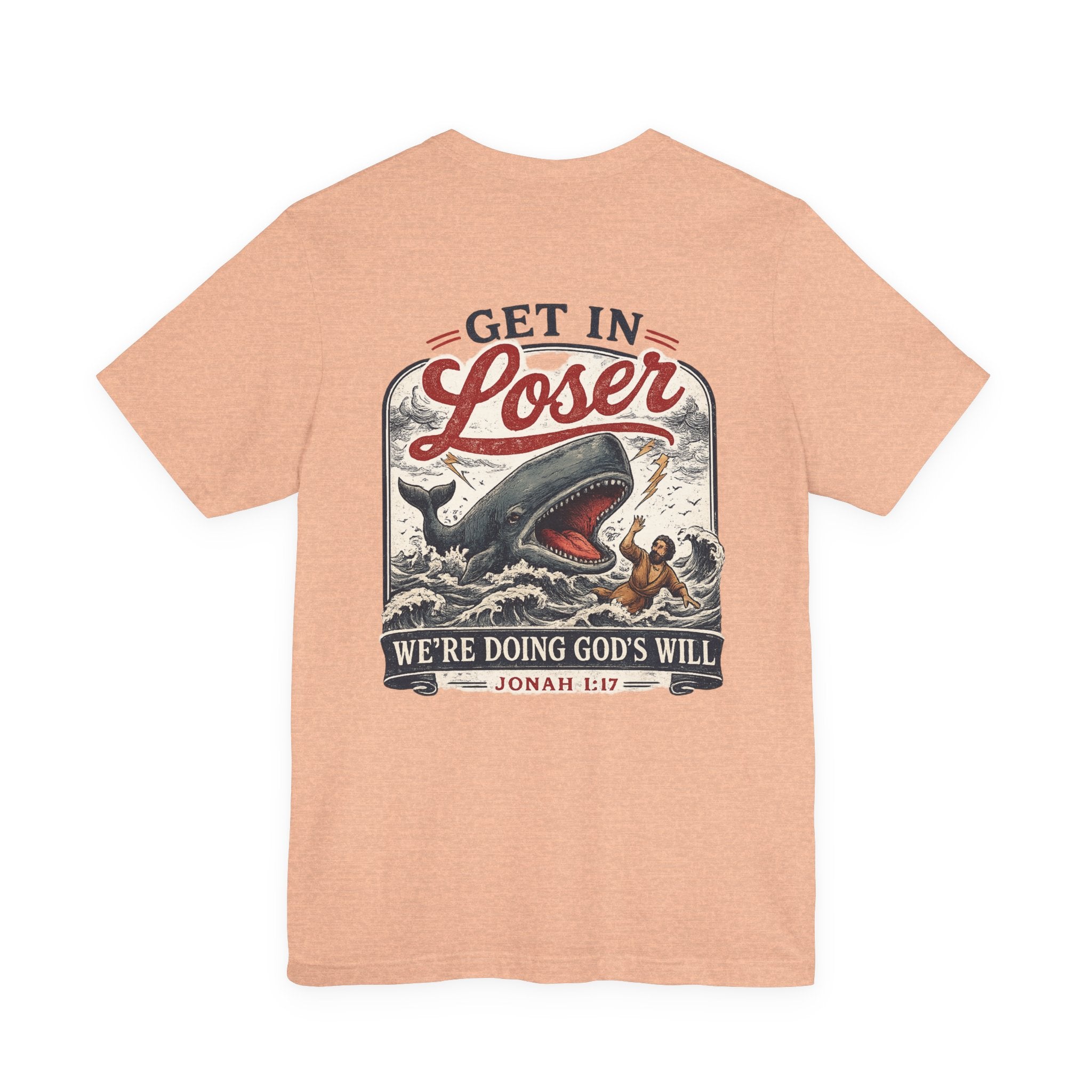 Unisex short sleeve tee, Get in loser, doing God’s will