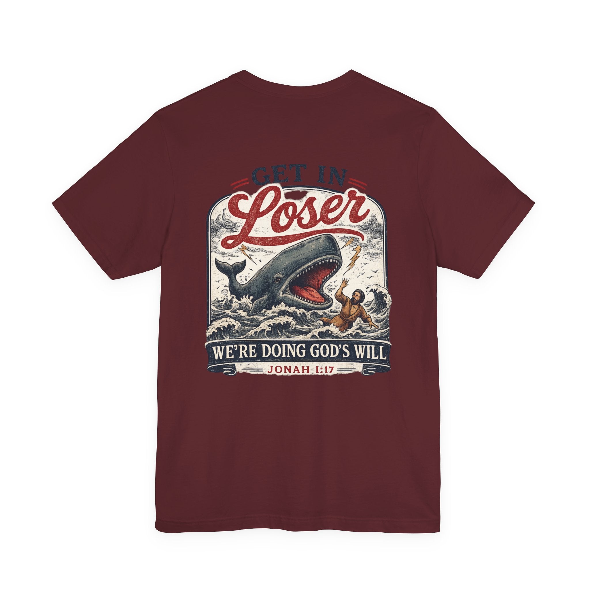 Unisex short sleeve tee, Get in loser, doing God’s will