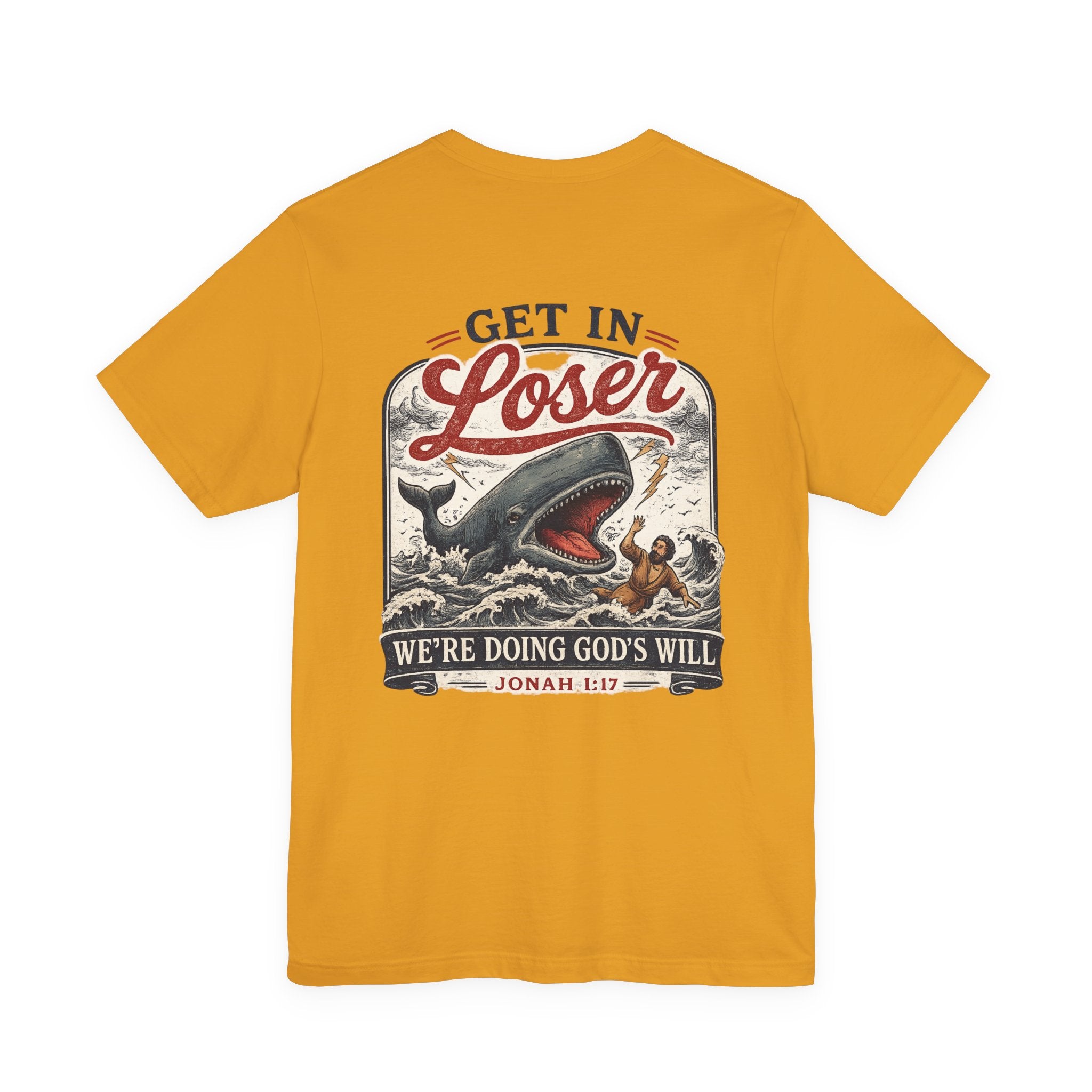 Unisex short sleeve tee, Get in loser, doing God’s will